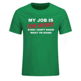 T-Shirt Funny MY JOB IS TOP SECRET O Neck T Shirt Men Custom Cotton Oversized Humour Slogan Lot Joke Present Casual Tshirt