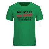 T-Shirt Funny MY JOB IS TOP SECRET O Neck T Shirt Men Custom Cotton Oversized Humour Slogan Lot Joke Present Casual Tshirt