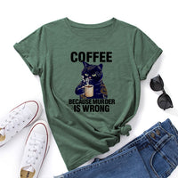 Black Cat Coffee Because Murder Is Wrong Pet Shirt Women Short Sleeve Cotton T-shirts Summer Graphic Tee Tops Female Clothes