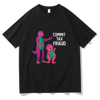 Clothes Commit Tax Fraud Short Sleeve Men Graphic Tshirt- Rugged Outdoor Collection Men Women Print Novelty T Shirt Cotton Tops